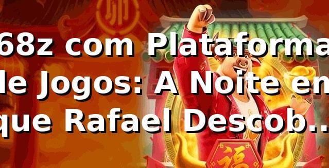 68z com Plataforma de Jogos: A Noite em que Rafael Descobriu o Login Simples que Mudou Tudo